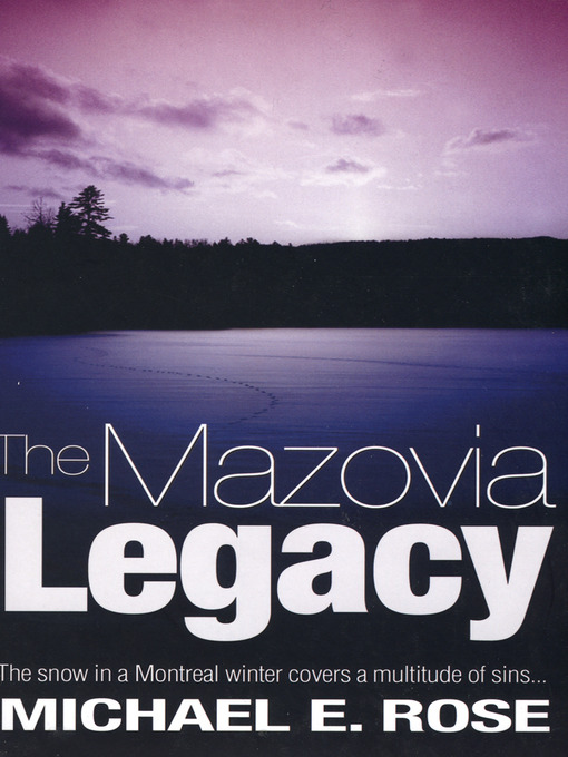 Title details for The Mazovia Legacy by Michael E. Rose - Available